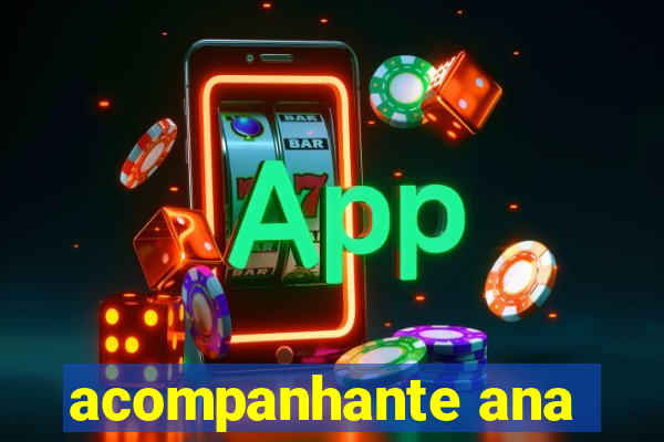 acompanhante ana